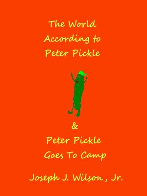 cover image of The World According to Peter Pickle and Peter Pickle Goes to Camp